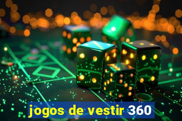 jogos de vestir 360